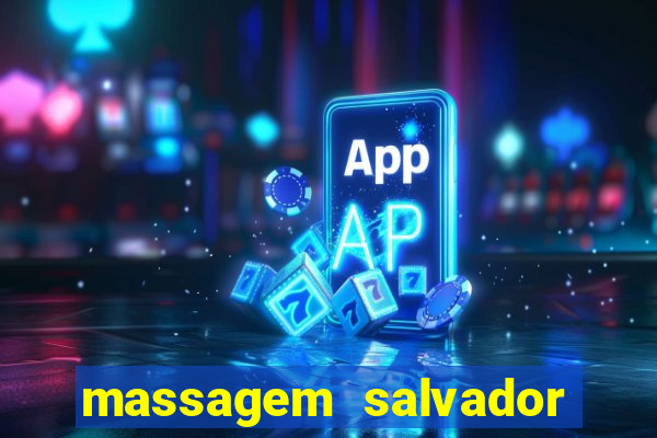 massagem salvador de bahia